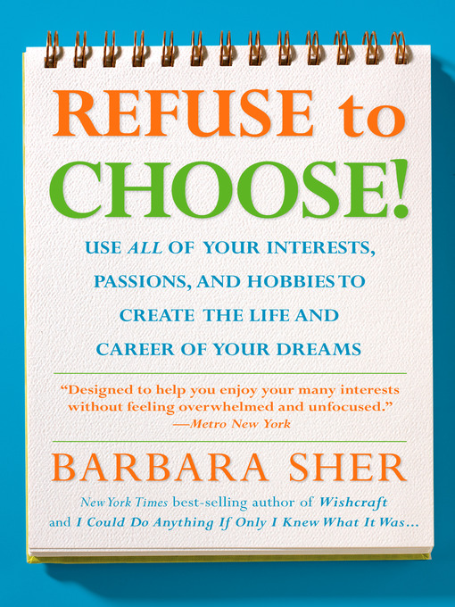 Title details for Refuse to Choose! by Barbara Sher - Available